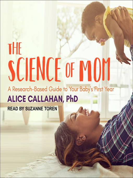 Title details for The Science of Mom by Alice Callahan - Available